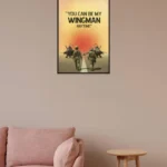 "You Can Be My Wingman Anytime" Wall Poster - Top Gun Edition - Image 2