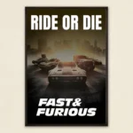 Fast & Furious Ride or Die Edition Movie Poster