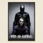 Chaos Meets Justice: Why So Serious? Batman & Joker Poster